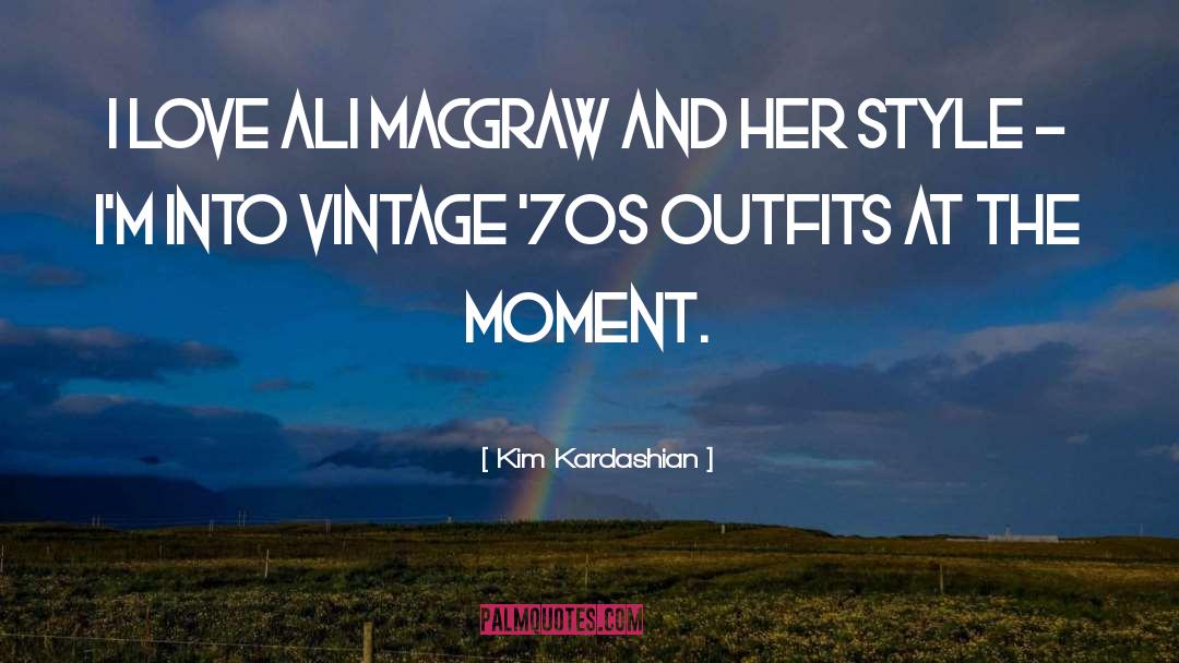 Retro Vintage quotes by Kim Kardashian