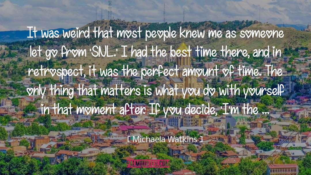 Retrospect quotes by Michaela Watkins
