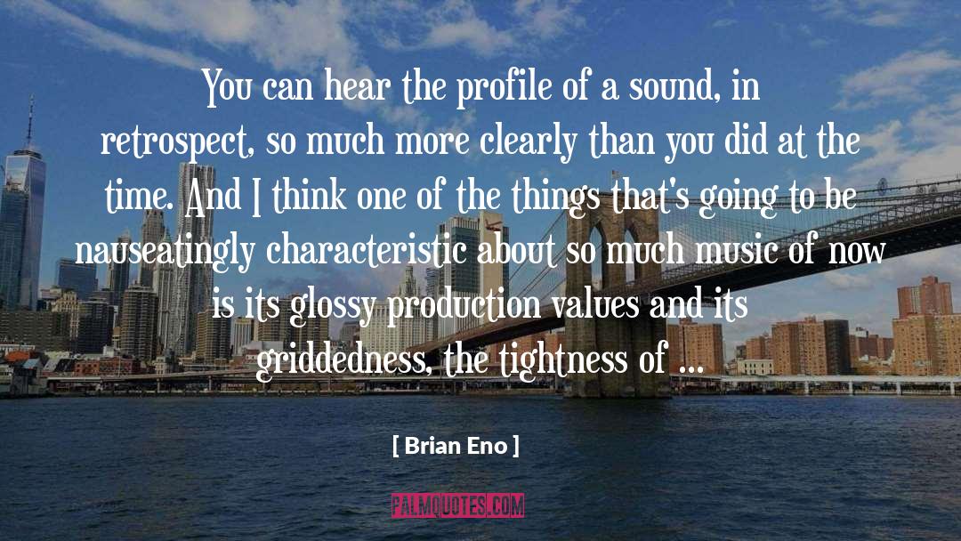 Retrospect quotes by Brian Eno