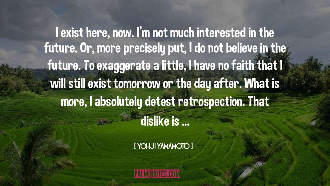 Retrospection quotes by Yohji Yamamoto