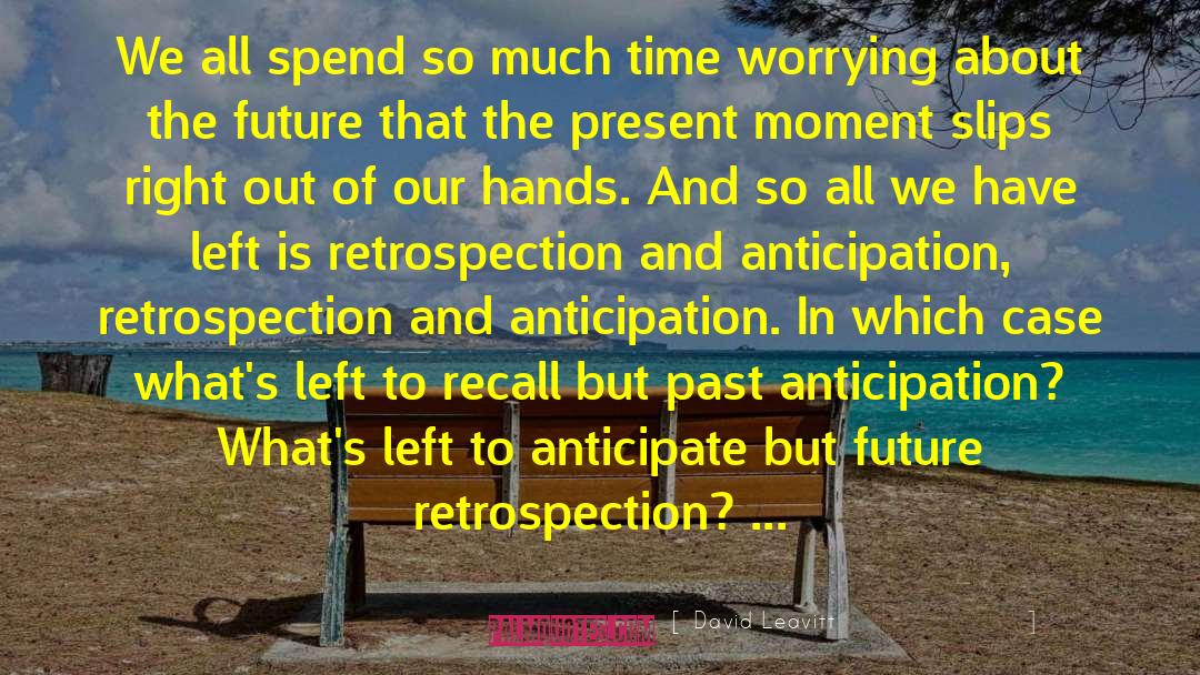 Retrospection quotes by David Leavitt