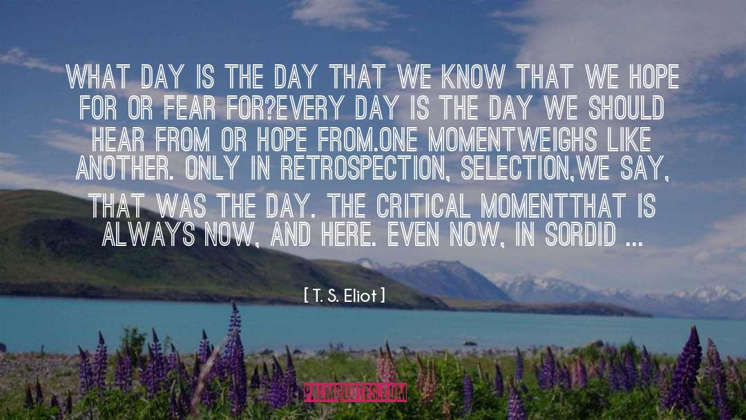 Retrospection quotes by T. S. Eliot