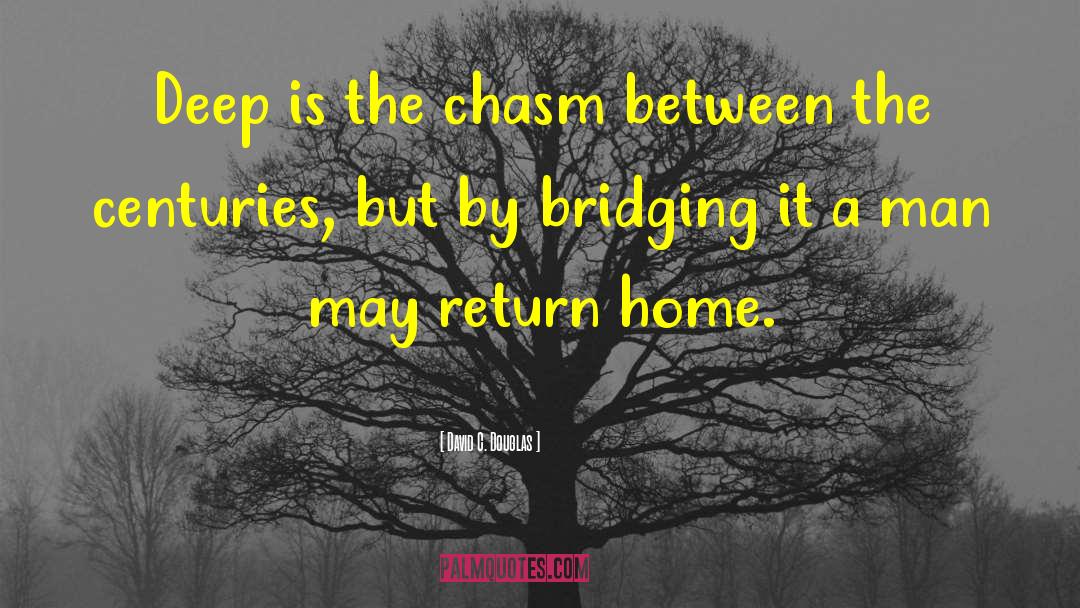 Return Home quotes by David C. Douglas