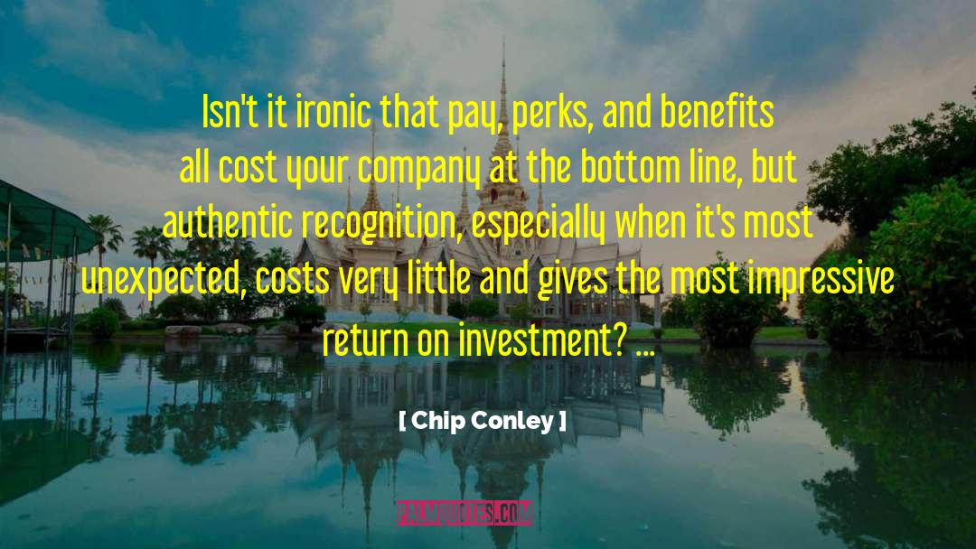 Return On Investment quotes by Chip Conley