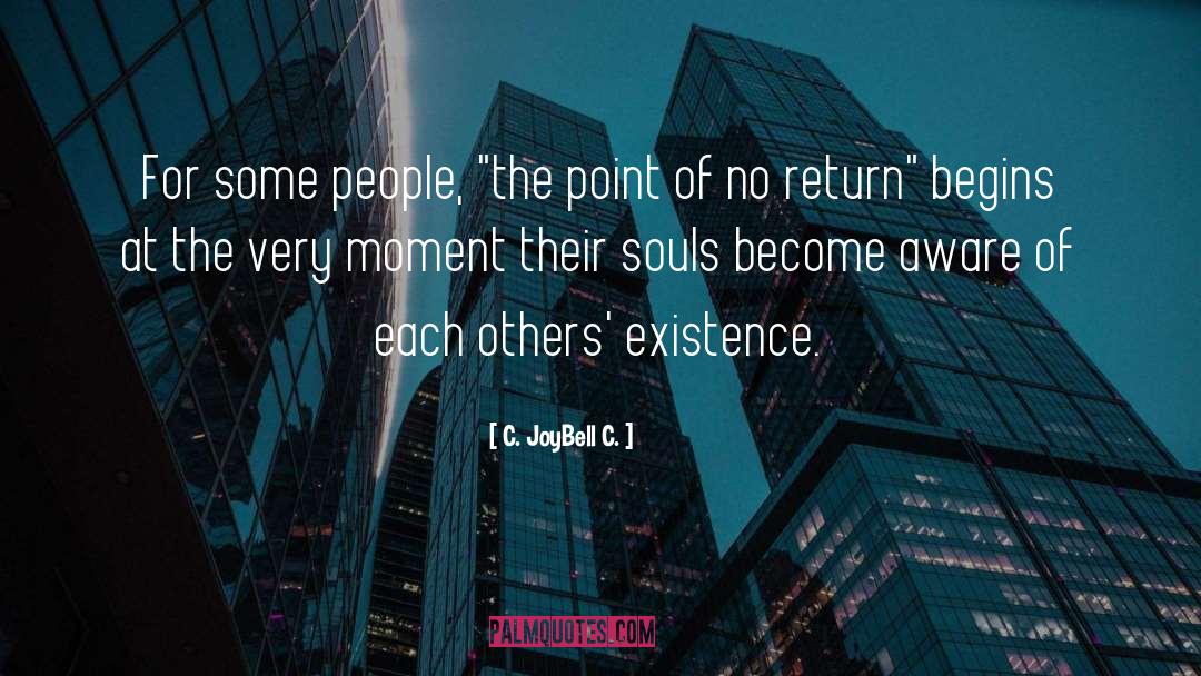 Return quotes by C. JoyBell C.