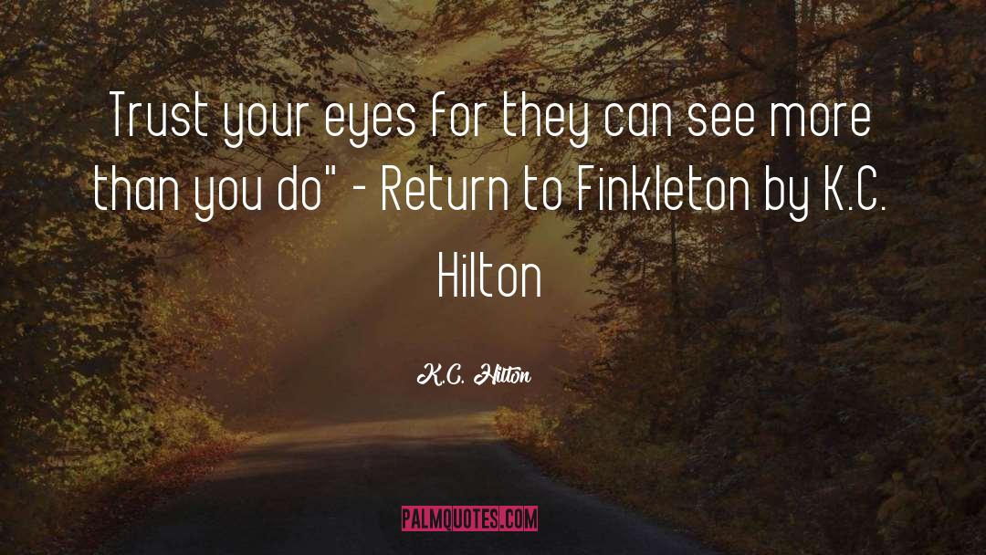 Return To Finkleton quotes by K.C. Hilton