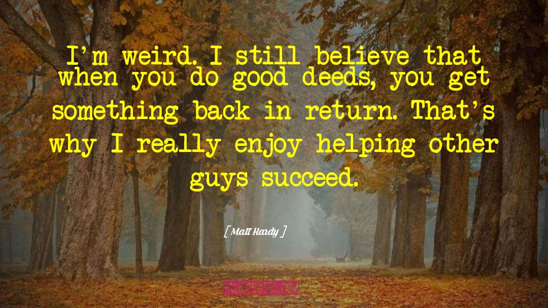 Return Yes quotes by Matt Hardy
