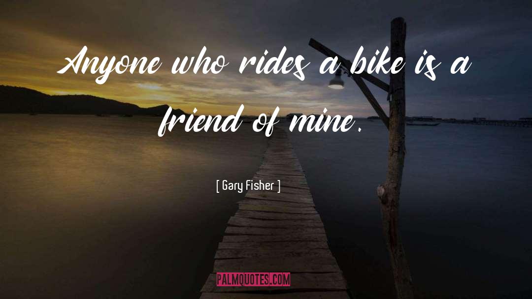 Returning Friend quotes by Gary Fisher
