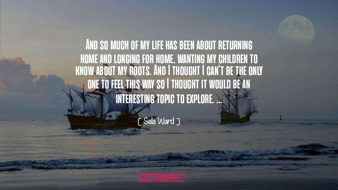 Returning Home quotes by Sela Ward