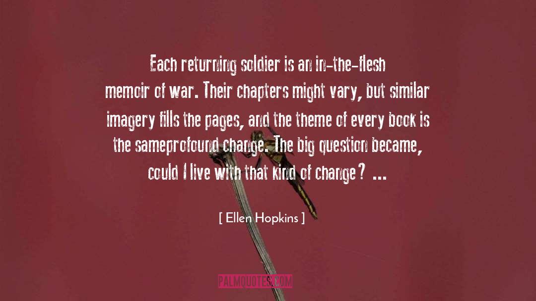 Returning Soldier quotes by Ellen Hopkins