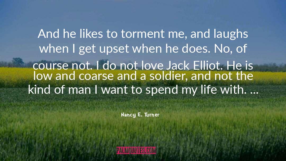 Returning Soldier quotes by Nancy E. Turner