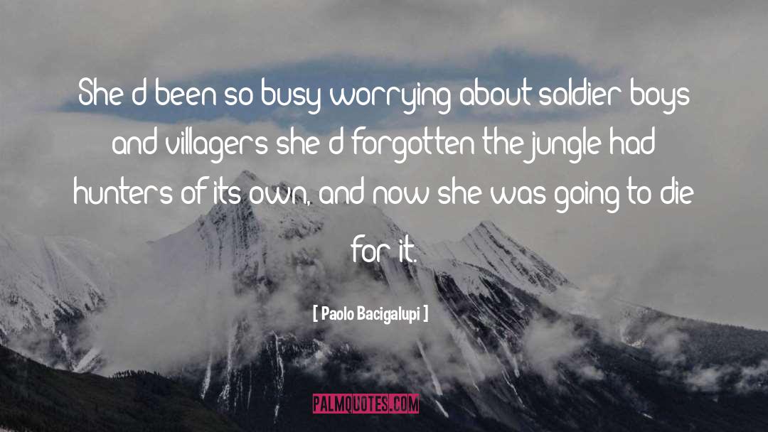 Returning Soldier quotes by Paolo Bacigalupi