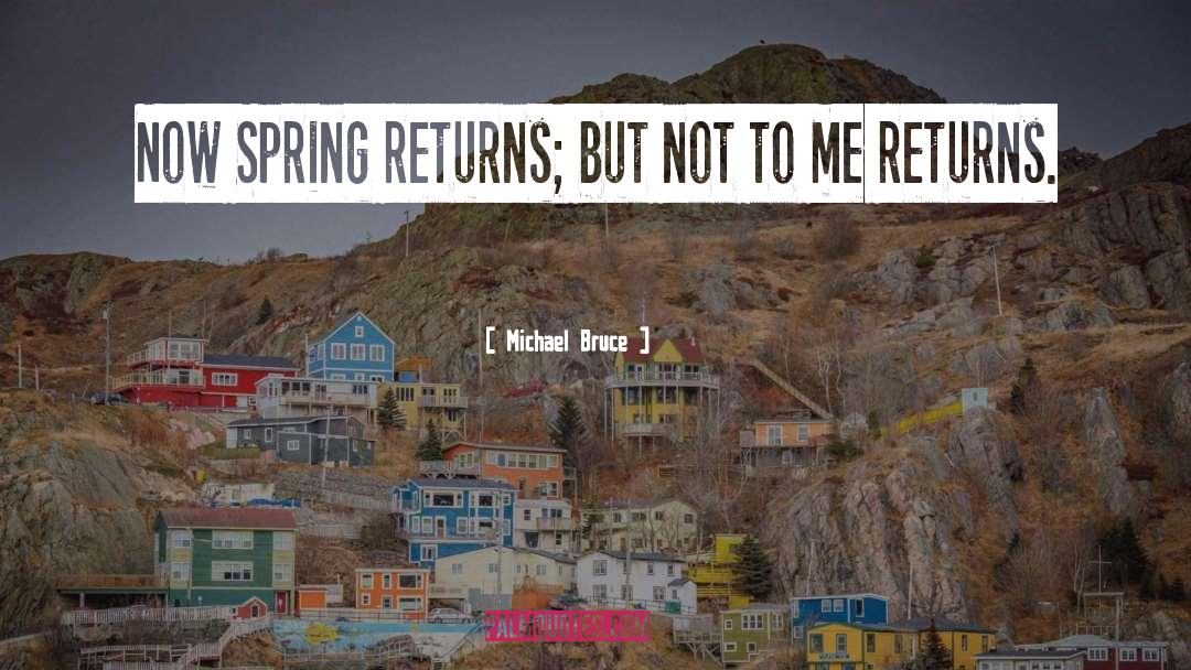 Returns quotes by Michael Bruce