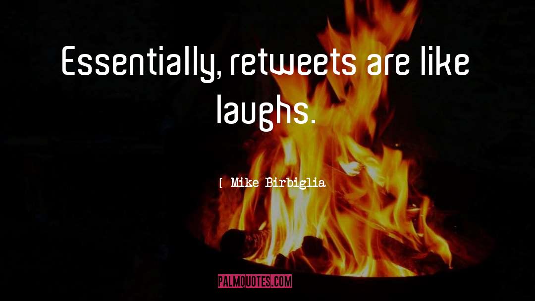 Retweets quotes by Mike Birbiglia