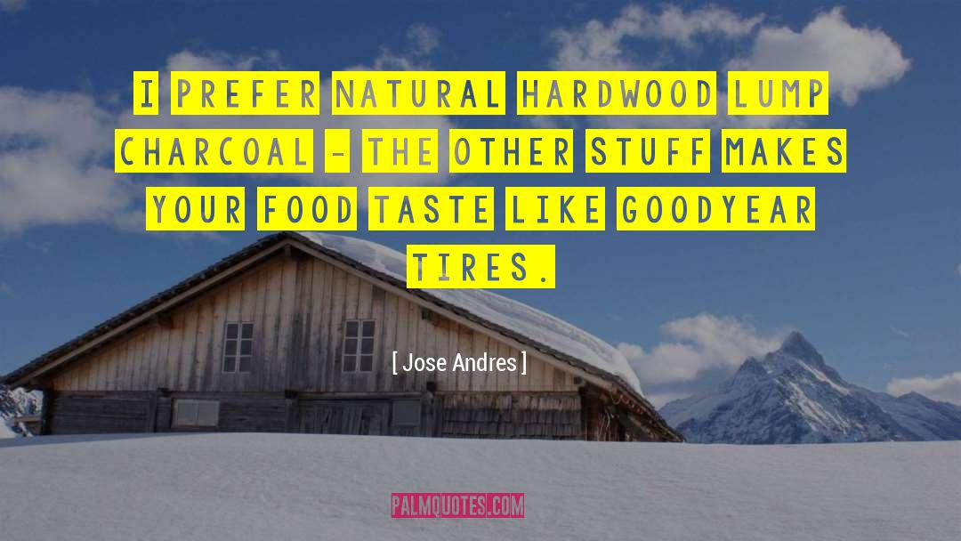 Reuber Hardwood quotes by Jose Andres
