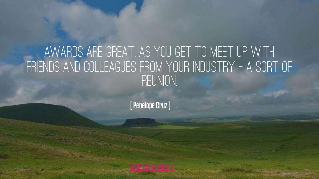 Reunion quotes by Penelope Cruz