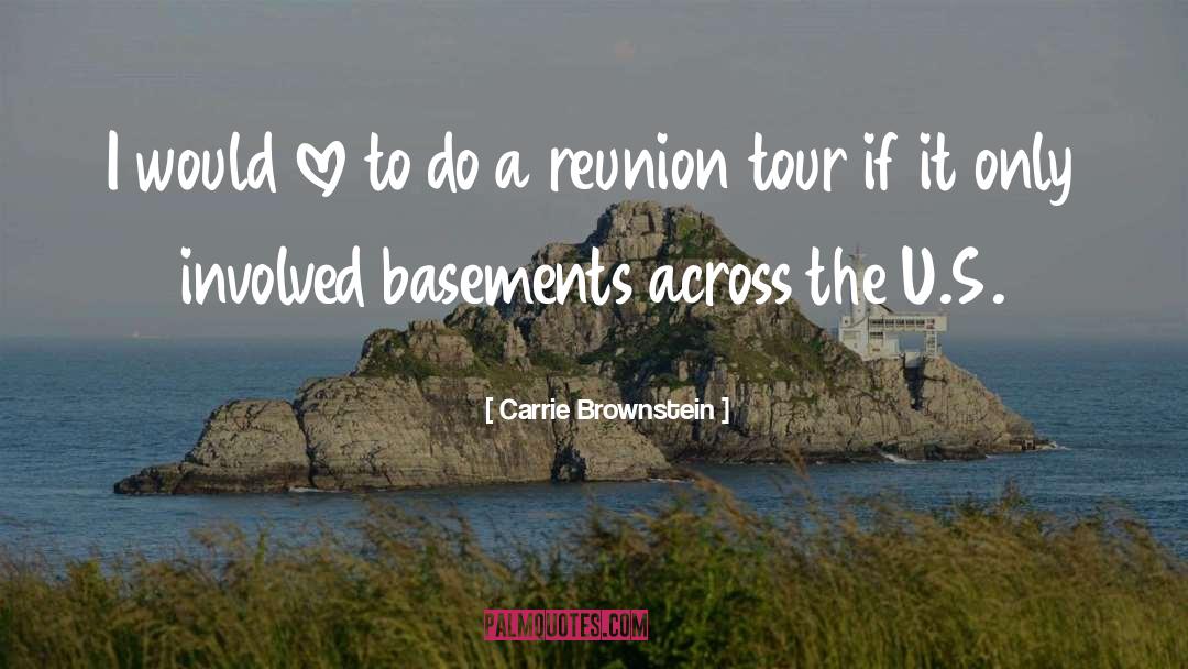 Reunion quotes by Carrie Brownstein