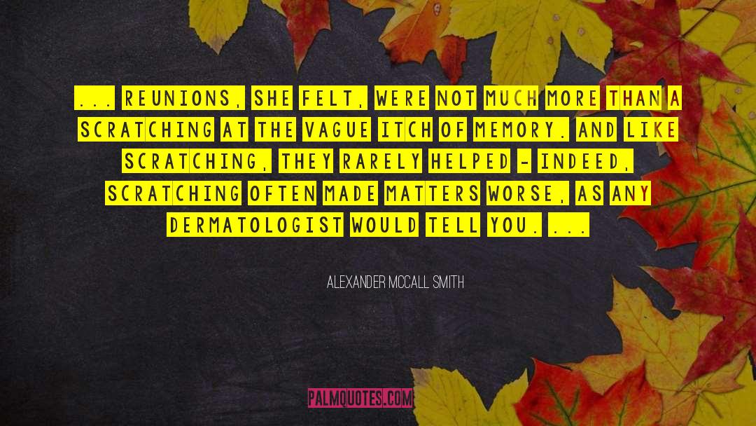 Reunions quotes by Alexander McCall Smith