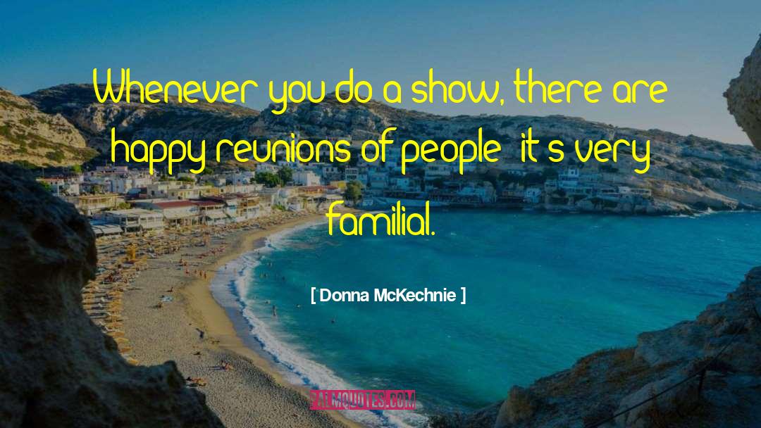 Reunions quotes by Donna McKechnie