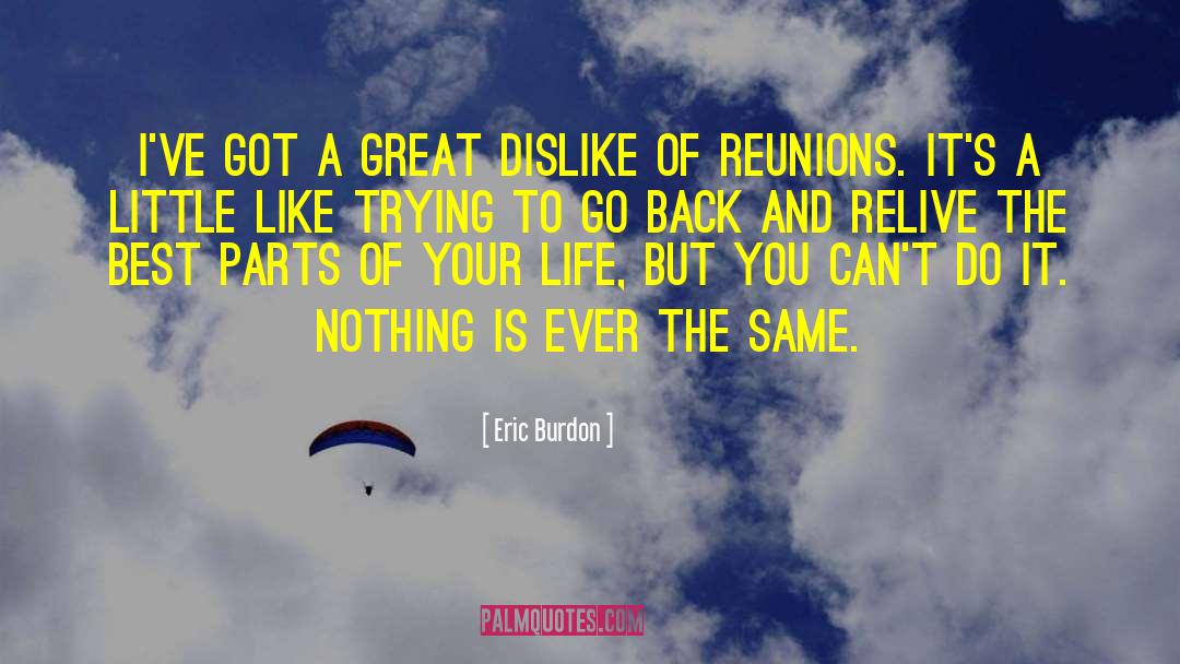 Reunions quotes by Eric Burdon