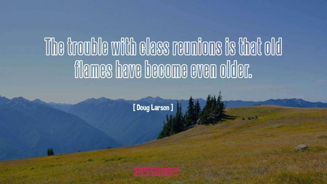 Reunions quotes by Doug Larson