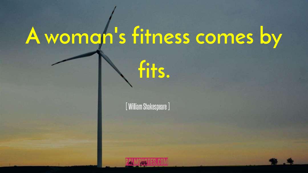 Revalue Fitness quotes by William Shakespeare