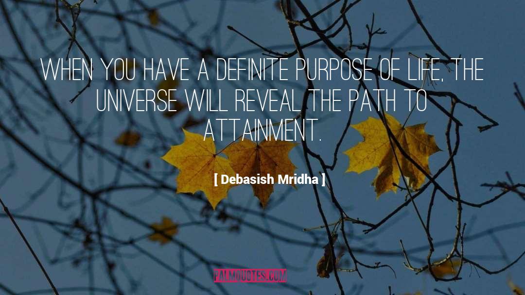 Reveal The Path To Attainment quotes by Debasish Mridha
