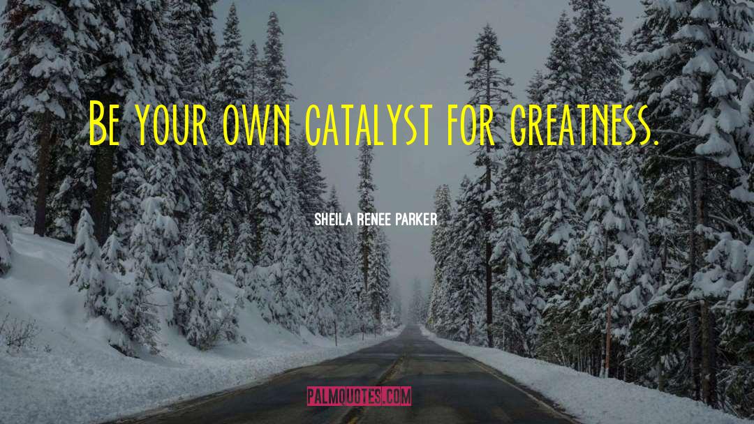 Reveal Your Greatness quotes by Sheila Renee Parker