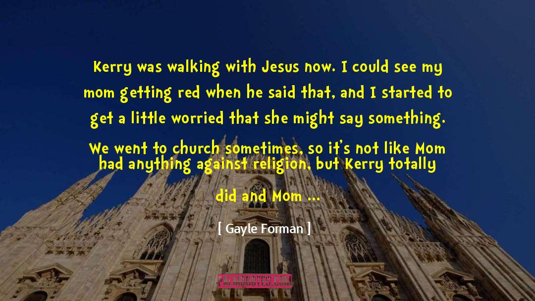 Revealed Religion quotes by Gayle Forman