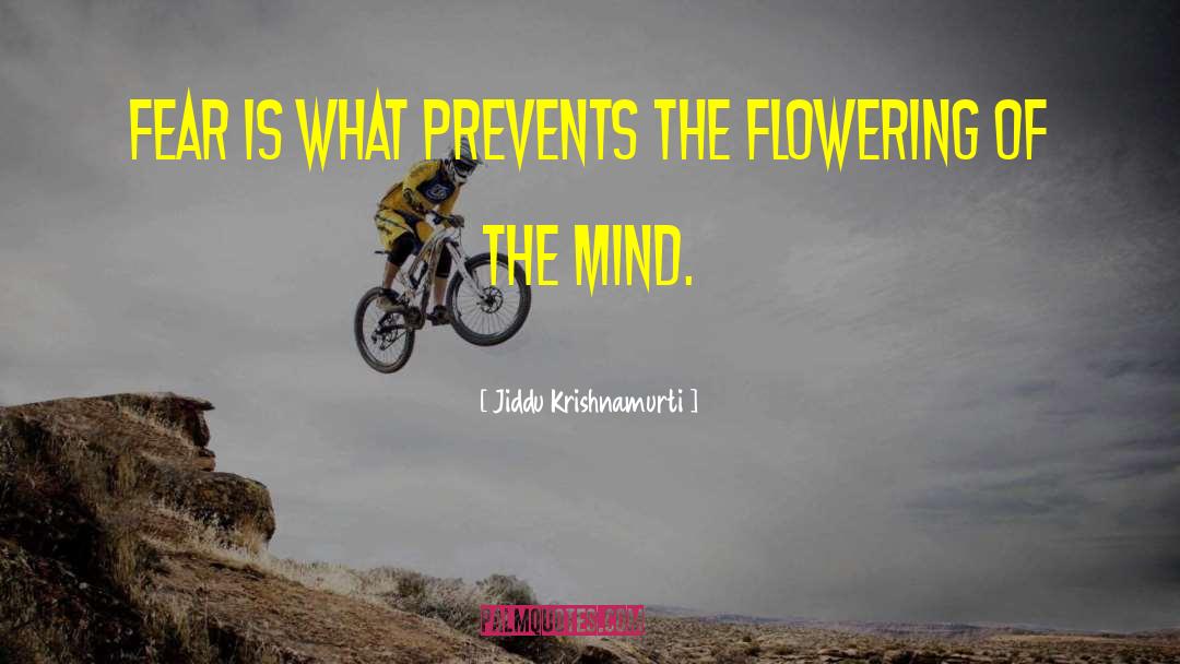 Revegetating Flowering quotes by Jiddu Krishnamurti