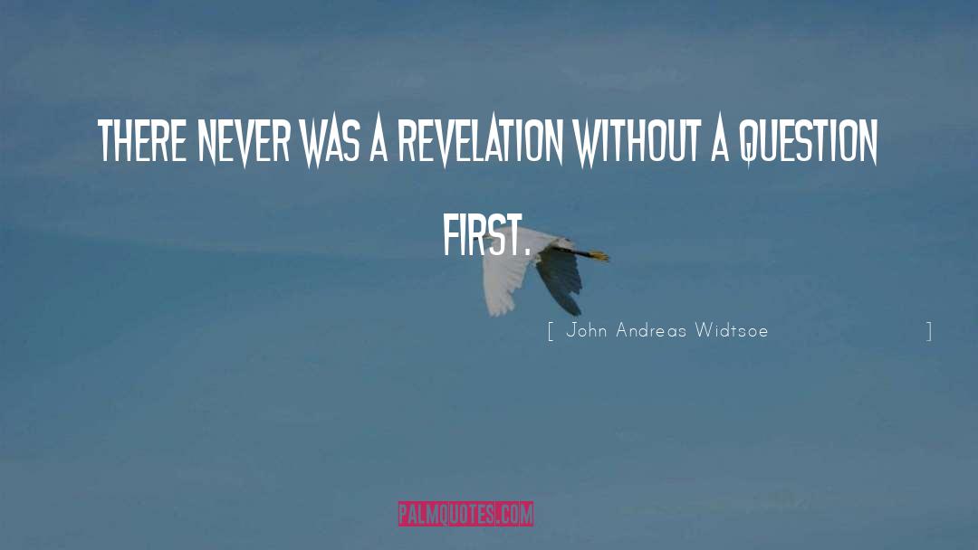Revelations quotes by John Andreas Widtsoe