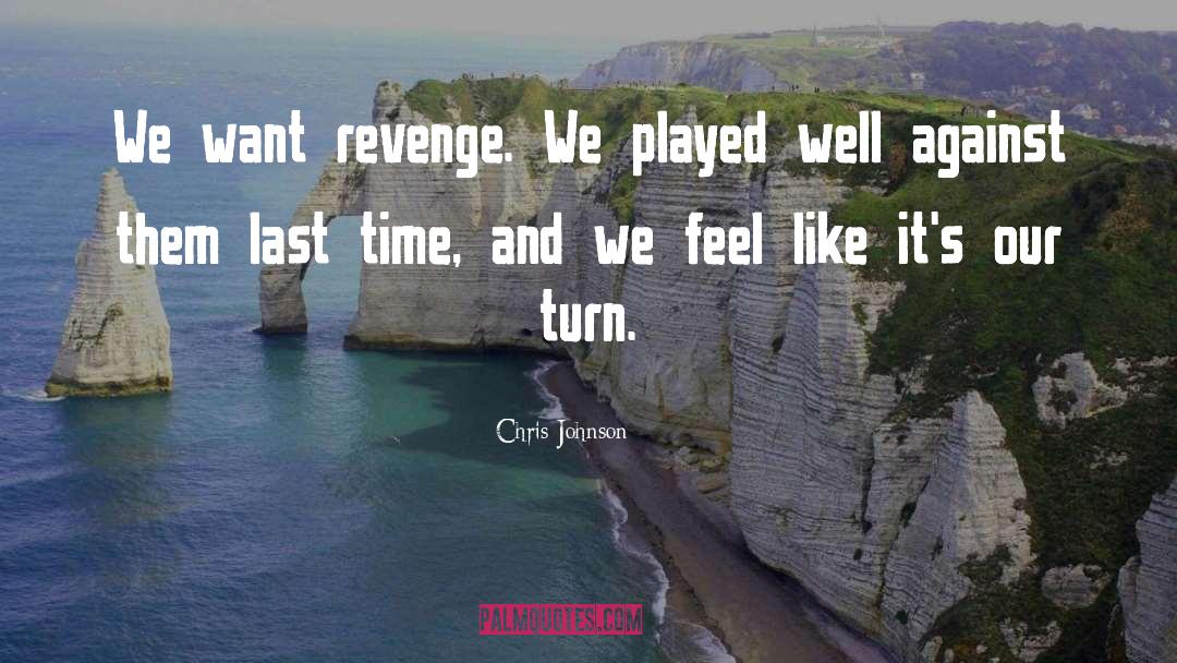 Revenge And Retribution quotes by Chris Johnson