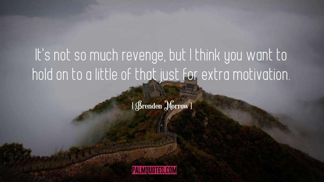 Revenge quotes by Brenden Morrow