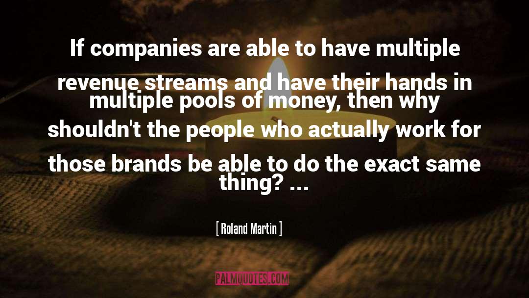Revenue quotes by Roland Martin