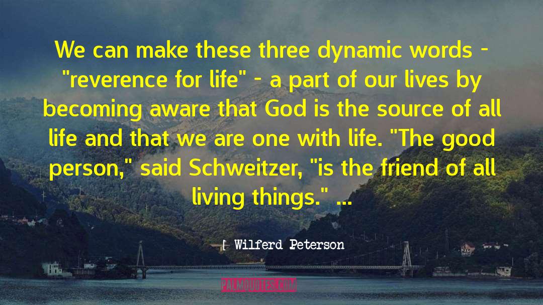 Reverence For Life quotes by Wilferd Peterson