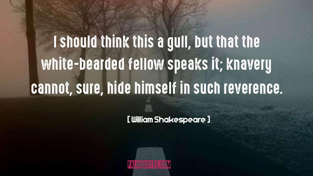 Reverence quotes by William Shakespeare