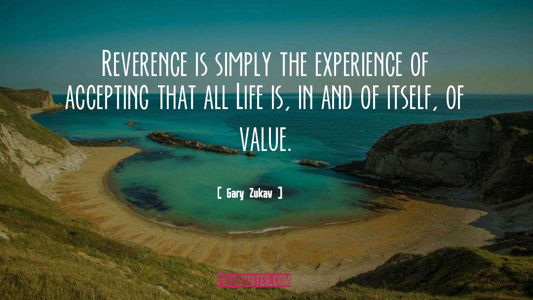 Reverence quotes by Gary Zukav