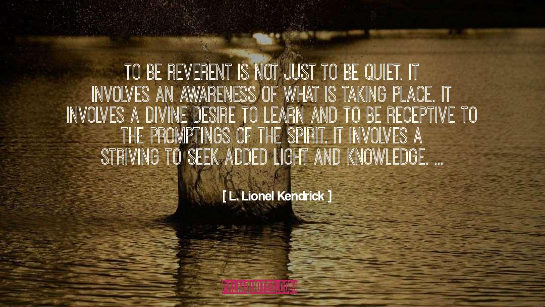 Reverent quotes by L. Lionel Kendrick