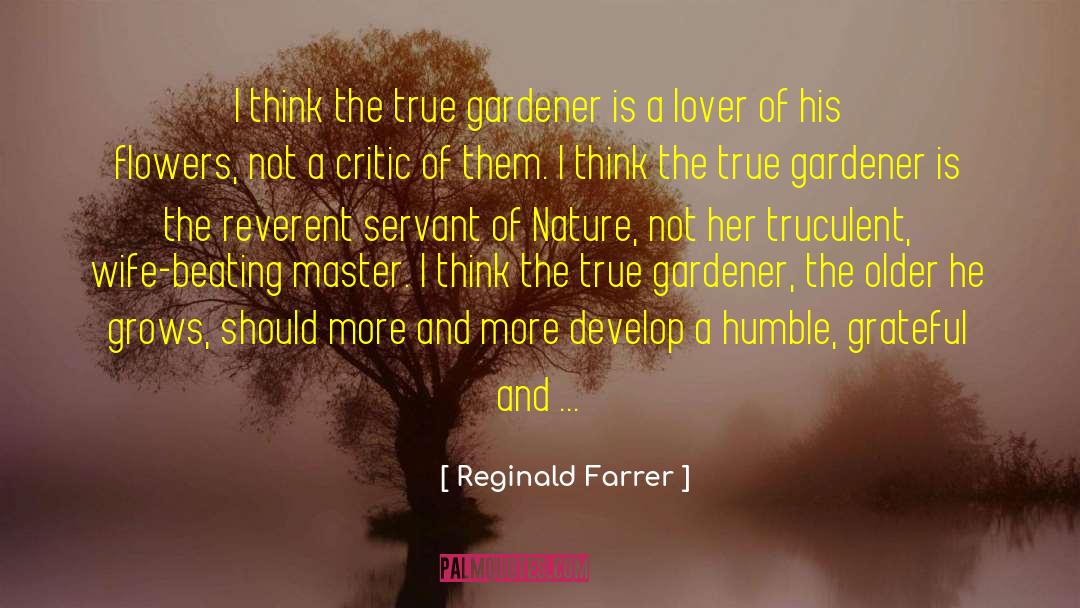 Reverent quotes by Reginald Farrer