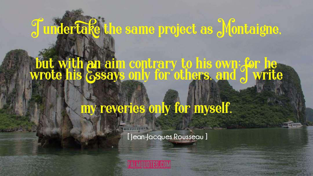 Reverie quotes by Jean-Jacques Rousseau