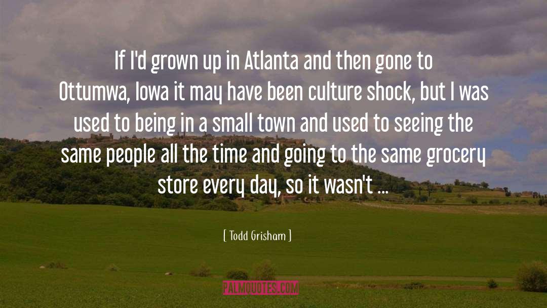 Reverse Culture Shock quotes by Todd Grisham