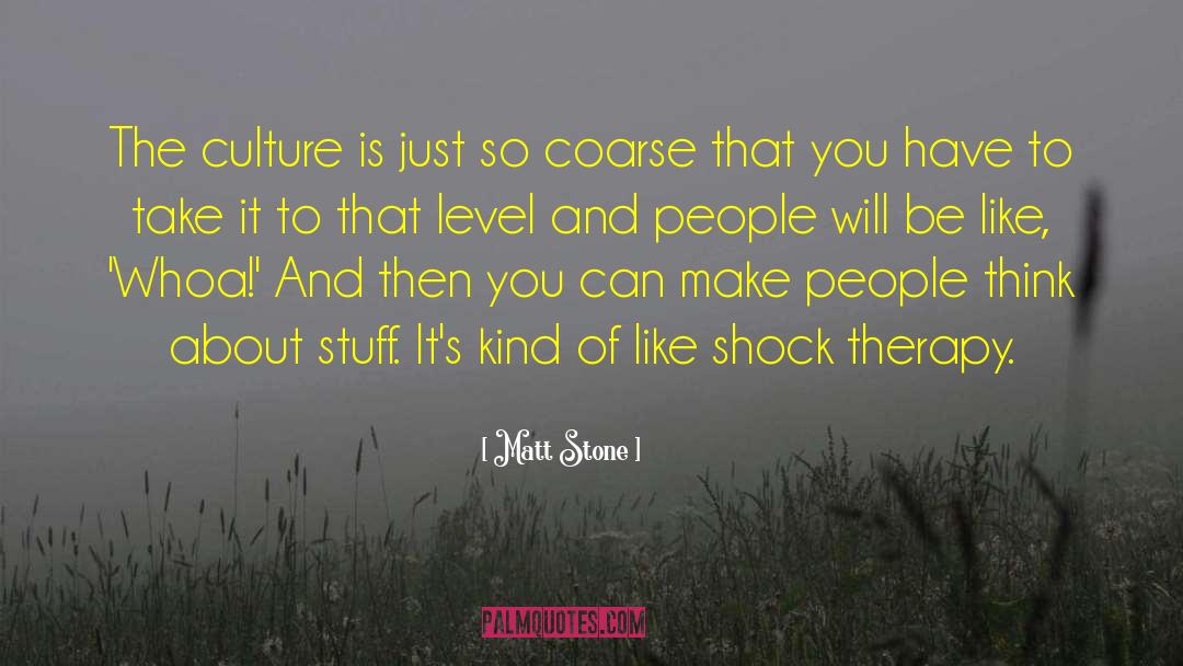Reverse Culture Shock quotes by Matt Stone