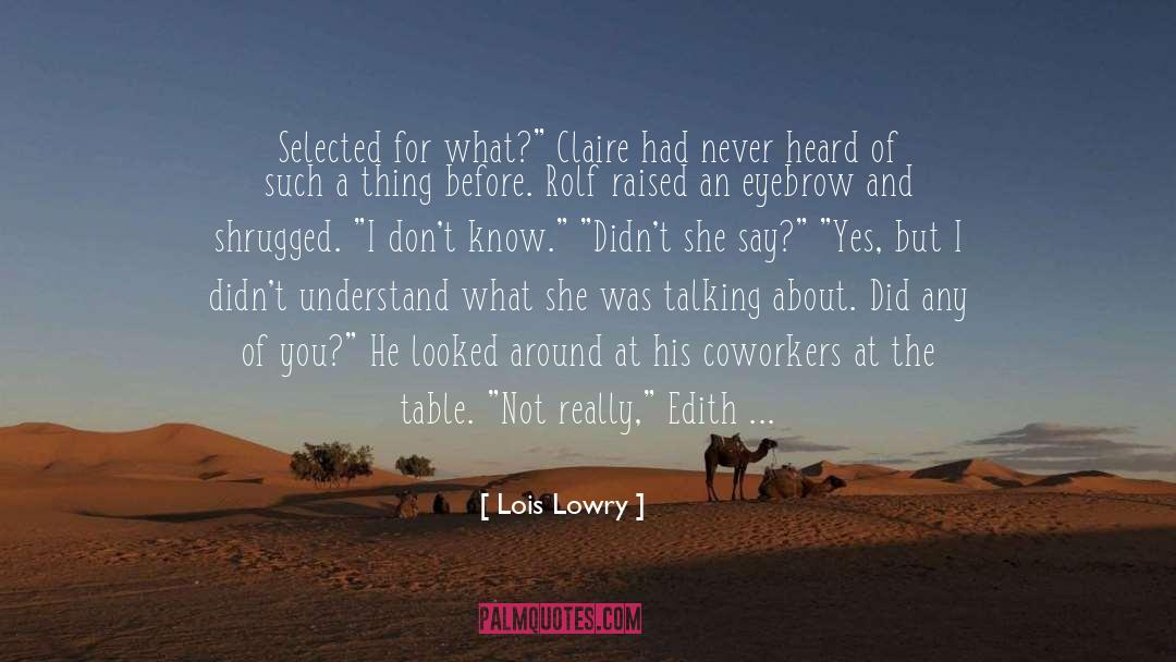 Reviewed Not Selected quotes by Lois Lowry