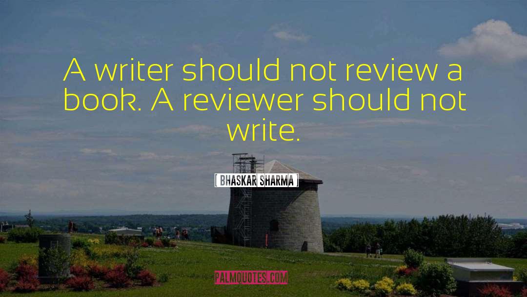 Reviewer quotes by Bhaskar Sharma