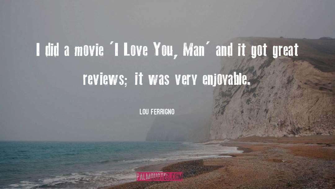 Reviews quotes by Lou Ferrigno