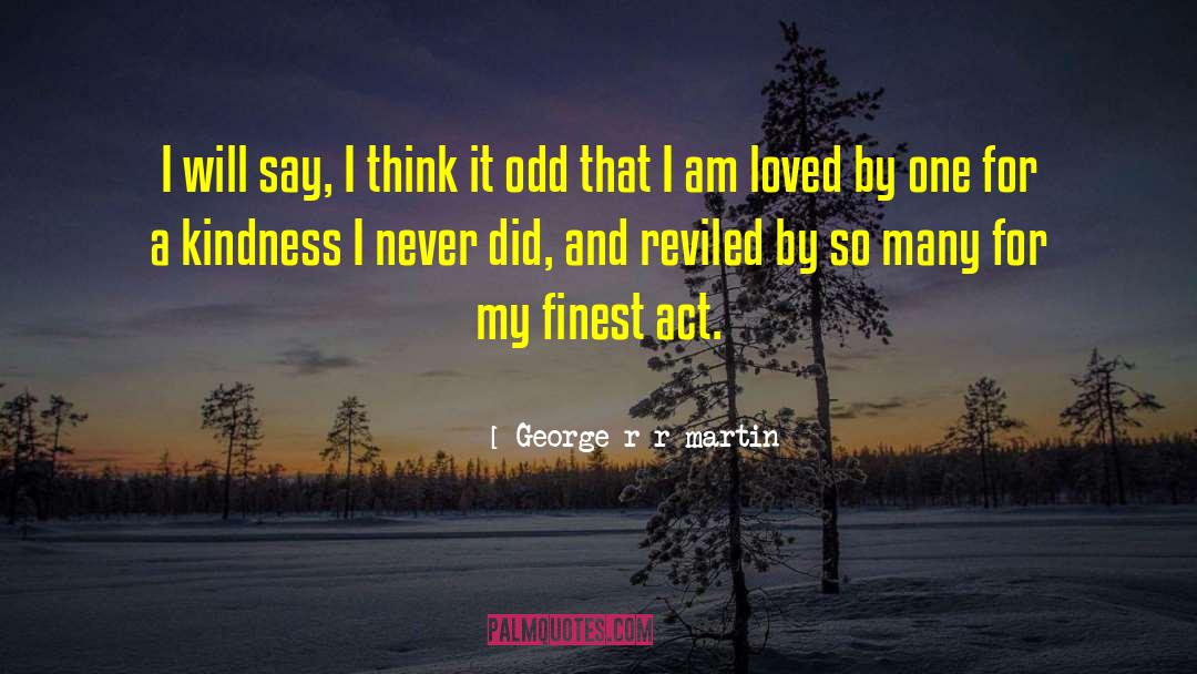 Reviled quotes by George R R Martin