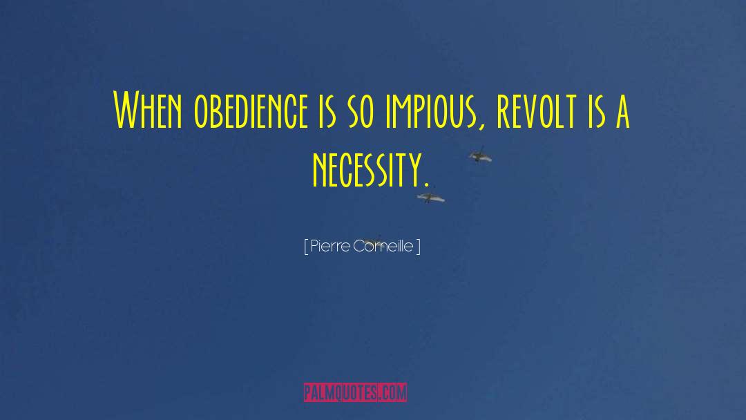Revolt quotes by Pierre Corneille