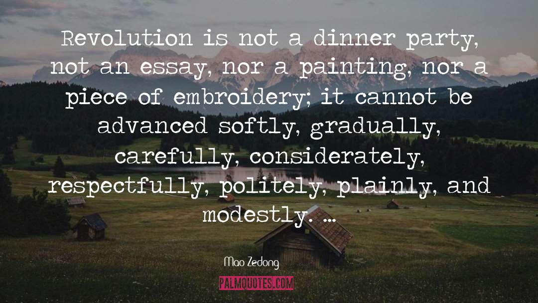 Revolution Is Not A Dinner Party quotes by Mao Zedong