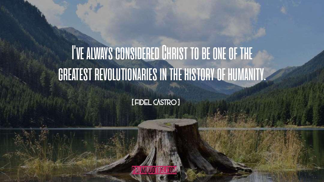 Revolutionaries quotes by Fidel Castro