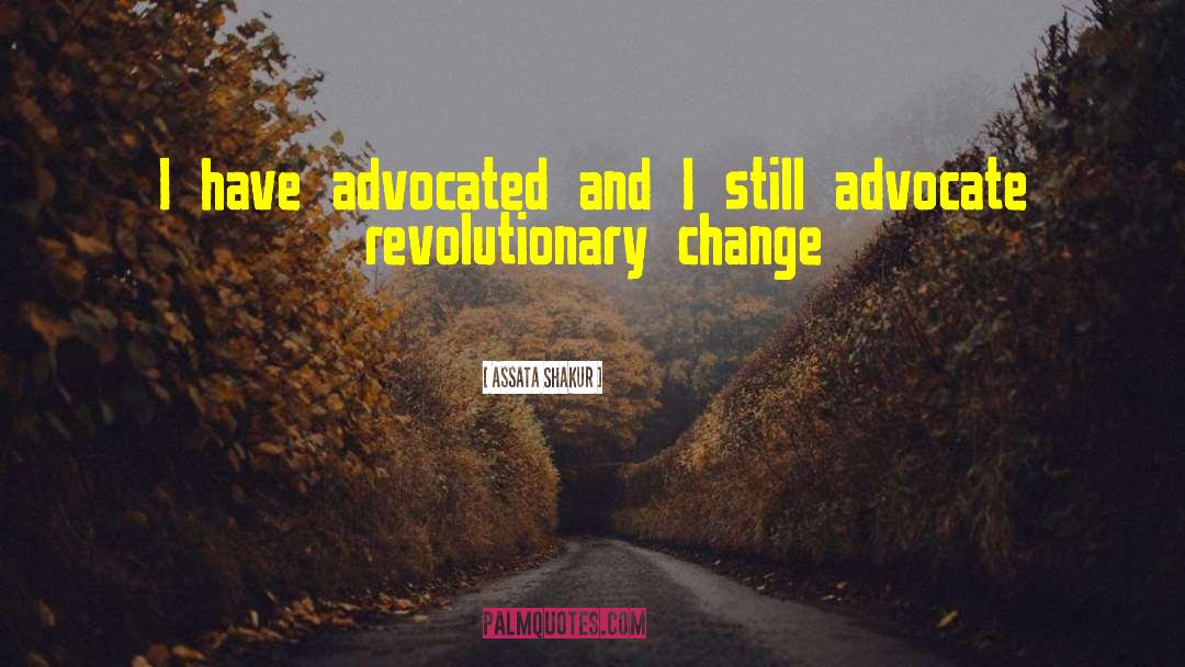 Revolutionary Change quotes by Assata Shakur